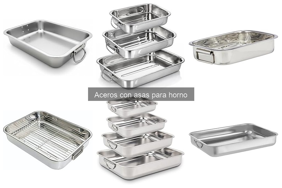 Acero con Asas para Horno: Definición y Usos Esenciales