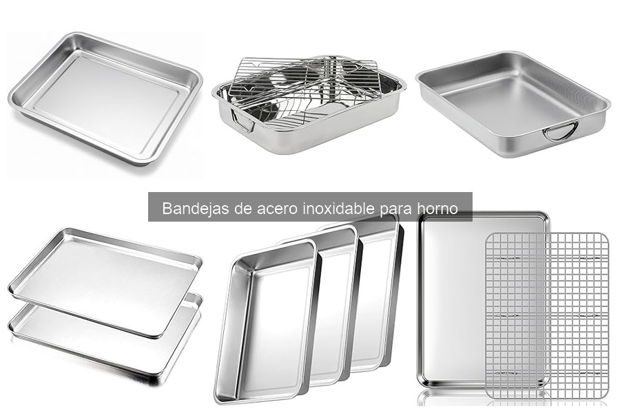 Dónde comprar bandejas de acero inoxidable para horno