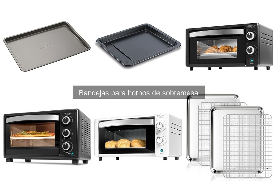 Guía de compra de bandejas para hornos de sobremesa
