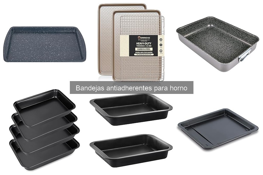 Guía para Elegir la Mejor Bandeja Antiadherente para Horno