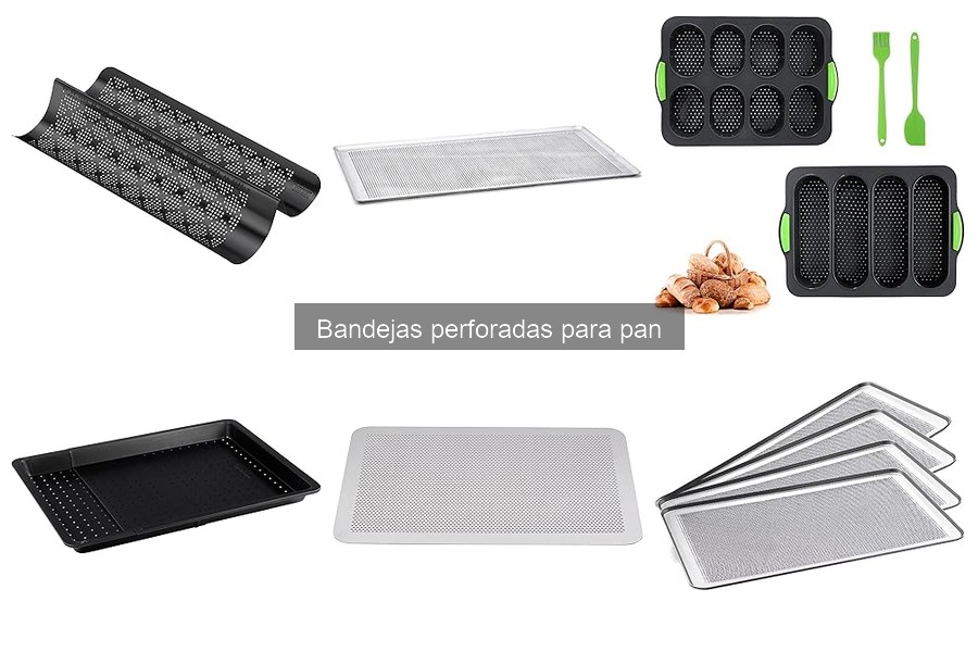 Guía para Elegir la Mejor Bandeja Perforada para Pan