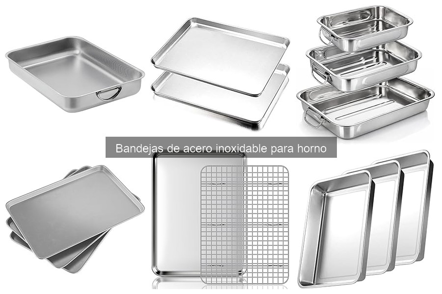 ¿Puedo lavar bandejas de acero inoxidable en el lavavajillas?