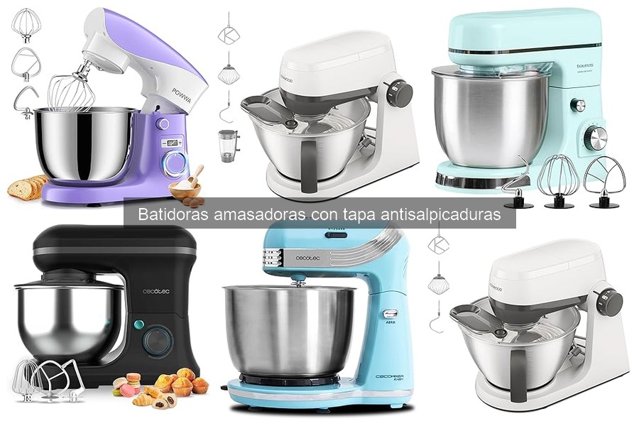 ¿Qué es una batidora amasadora con tapa antisalpicaduras?