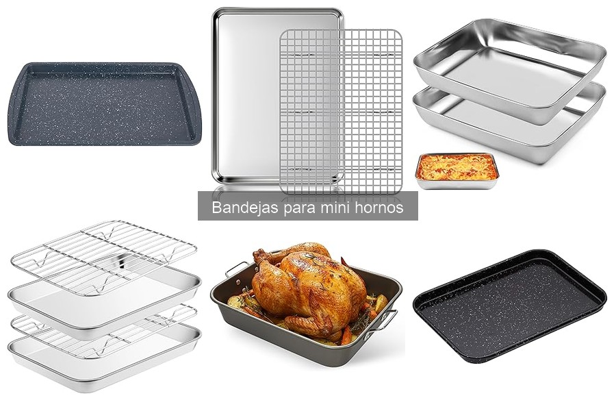 Ventajas de usar bandejas para mini hornos en la cocina